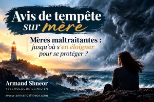 Avis de tempête sur mère ! Mères maltraitantes : jusqu&rsquo;où s&rsquo;éloigner pour se protéger ?